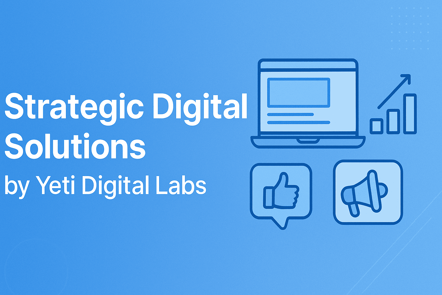 How Yeti Digital Labs Helps Businesses Thrive in the Digital Era